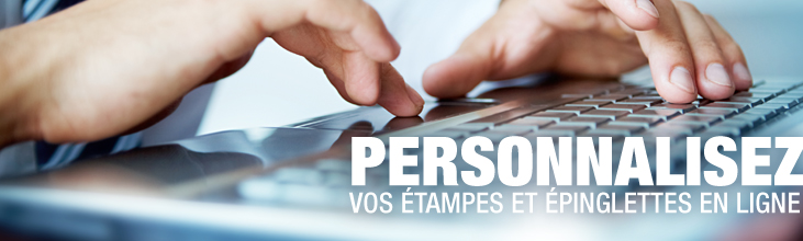 Personnalisez vos étampes et épinglettes en ligne